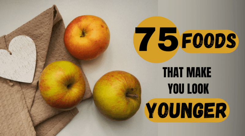 heart shape, a brown blanket, three apples and a text saying 75 foods that make you look younger
