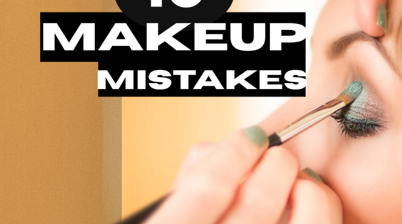 woman getting eyeliner and text saying 10 makeup mistakes